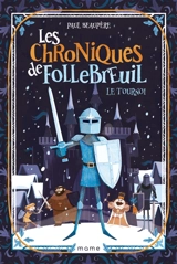 Les chroniques de Follebreuil. Vol. 2. Le tournoi - Paul Beaupère