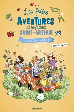 Les folles aventures de la famille Saint-Arthur. Vol. 10. Retour à la nature ! - Paul Beaupère