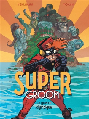 Supergroom. Vol. 2. La guerre olympique - Fabien Vehlmann