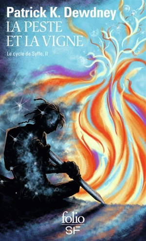 Le cycle de Syffe. Vol. 2. La peste et la vigne - Patrick K. Dewdney