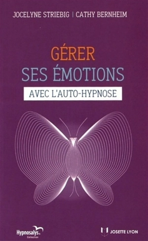 Gérer ses émotions avec l'auto-hypnose - Jocelyne Striebig