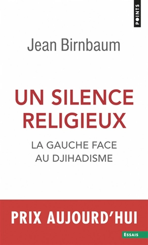 Un silence religieux : la gauche face au djihadisme - Jean Birnbaum