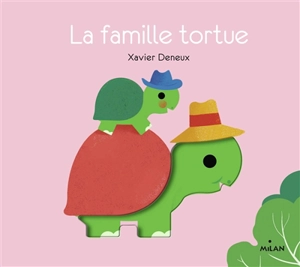 La famille tortue - Xavier Deneux