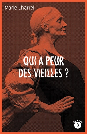 Qui a peur des vieilles ? - Marie Charrel