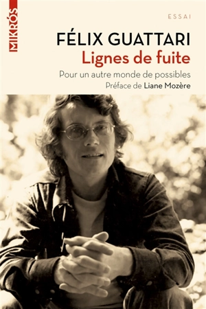 Lignes de fuite : pour un autre monde de possibles - Félix Guattari