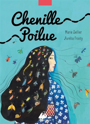 Chenille poilue - Marie Sellier