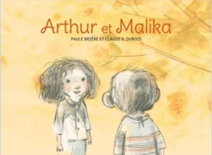 Arthur et Malika - Paule Brière