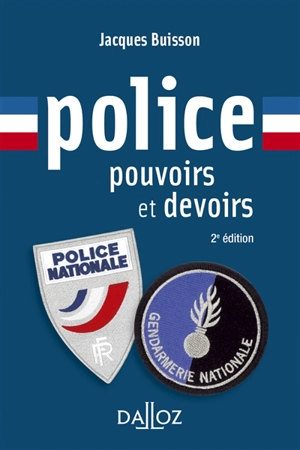 Police : pouvoirs et devoirs - Jacques Buisson