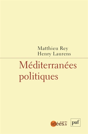 Méditerranées politiques - Henry Laurens