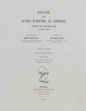 Recueil des actes d'Henri le Libéral : comte de Champagne (1152-1181). Vol. 2. Indices et addenda - Henri Ier