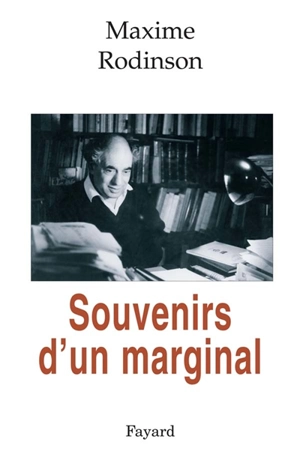 Souvenirs d'un marginal - Maxime Rodinson