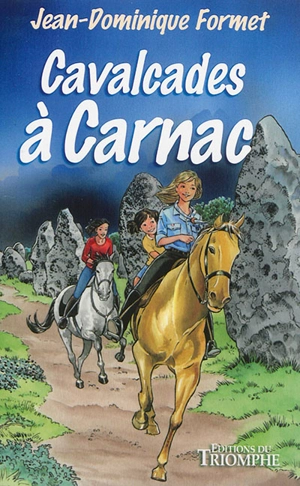 Les cavalcades de Prune. Vol. 7. Cavalcades à Carnac ! - Jean-Dominique Formet