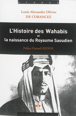 L'histoire des wahabis : depuis leur origine jusqu'à la fin de 1809 - Louis-Alexandre-Olivier de Corancez
