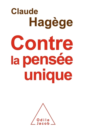 Contre la pensée unique - Claude Hagège