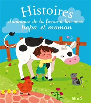 Histoires d'animaux de la ferme à lire avec papa et maman - Sophie de Mullenheim