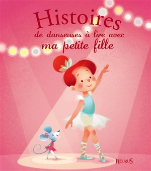 Histoires de danseuses à lire avec ma petite fille - Olivier Dupin