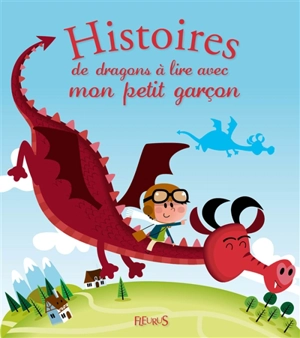 Histoires de dragons à lire avec mon petit garçon - Elisabeth Gausseron