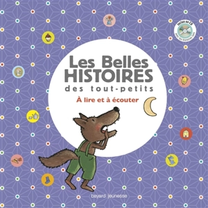 Les belles histoires des tout-petits : à lire et à écouter