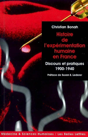 L'expérimentation humaine : discours et pratiques en France, 1900-1940 - Christian Bonah