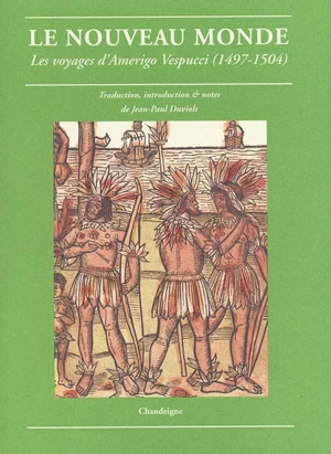 Le Nouveau Monde : les voyages d'Amerigo Vespucci (1497-1504) - Amerigo Vespucci