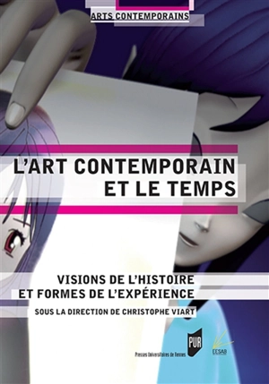 L'art contemporain et le temps : visions de l'histoire et formes de l'expérience