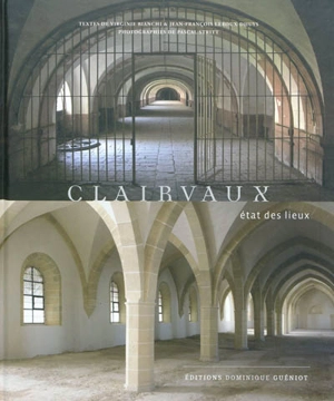 Clairvaux : état des lieux - Jean-François Leroux-Dhuys