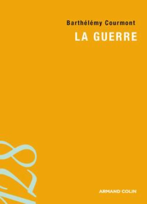 La guerre - Barthélémy Courmont