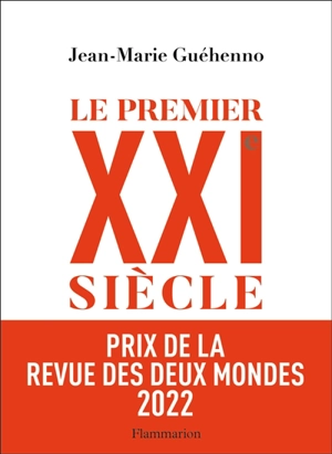 Le premier XXIe siècle : de la globalisation à l'émiettement du monde - Jean-Marie Guéhenno