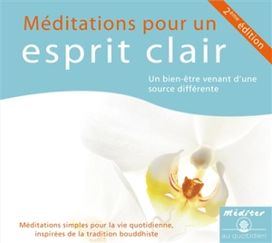 Méditations pour un esprit clair : un bien-être venant d'une source différente - Kelsang Tonpa