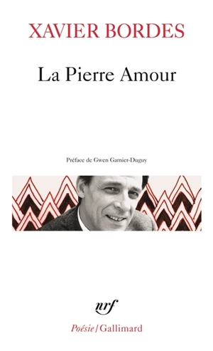 La pierre amour : poèmes 1972-1985 - Xavier Bordes