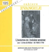 Cahiers Evangile, supplément, n° 125. L'invention de l'exégèse moderne : les livres de Moïse de 1650 à 1750 - Pierre Gibert