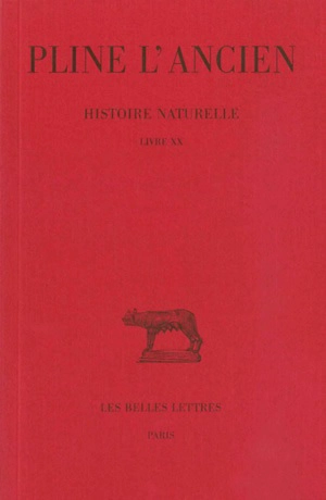 Histoire naturelle. Vol. 20. Livre XX - Pline l'Ancien