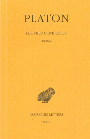 Oeuvres complètes. Vol. 4-1. Phédon - Platon