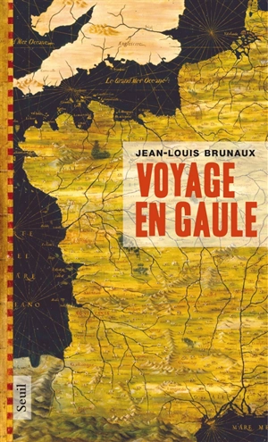 Voyage en Gaule - Jean-Louis Brunaux