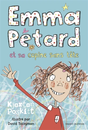 Emma Pétard. Vol. 1. Emma Pétard et sa copine sans tête - Kjartan Poskitt