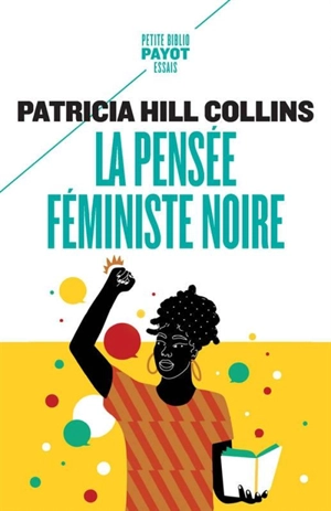 La pensée féministe noire : savoir, conscience et politique de l'empowerment - Patricia Hill Collins