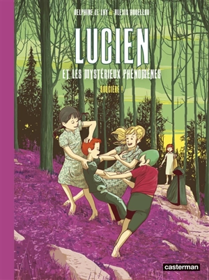 Lucien et les mystérieux phénomènes. Vol. 3. Sorcière ! - Delphine Le Lay