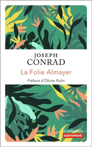 La folie Almayer - Joseph Conrad