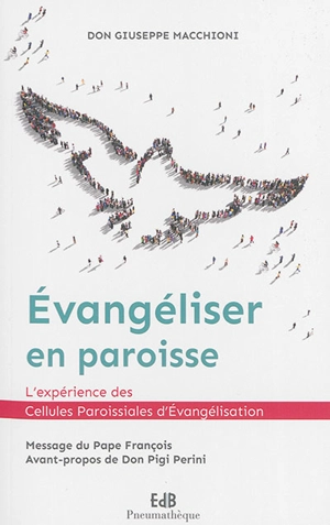 Evangéliser en paroisse : l'expérience des cellules paroissiales d'évangélisation - Giuseppe Macchioni