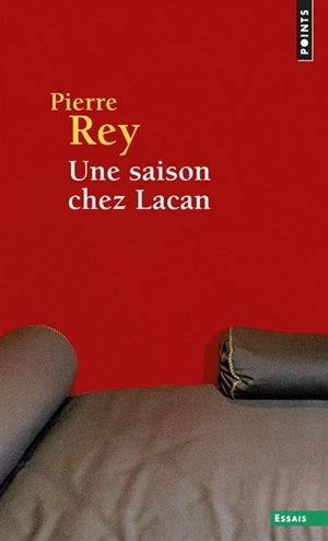 Une saison chez Lacan - Pierre Rey