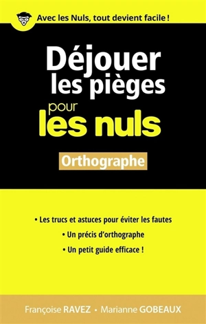 Déjouer les pièges pour les nuls : orthographe - Françoise Ravez