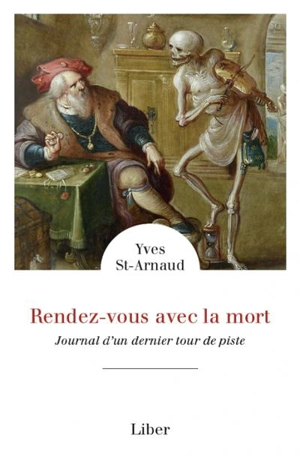 Rendez-vous avec la mort : Journal d'un dernier tour de piste - Yves Saint-Arnaud