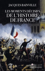 Les moments décisifs de l'histoire de France - Jacques Bainville