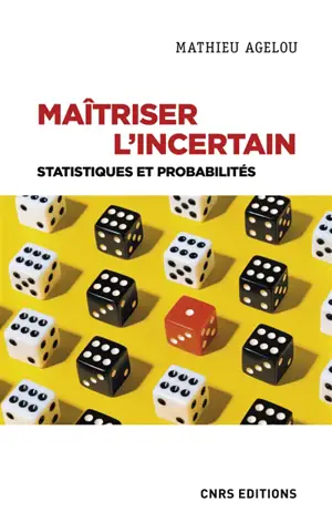 Maîtriser l'incertain : statistiques et probabilités - Mathieu Agelou