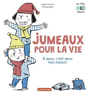 Jumeaux pour la vie : à deux, c'est deux fois mieux ! - Sophie Furlaud