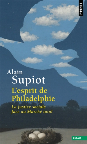 L'esprit de Philadelphie : la justice sociale face au marché total - Alain Supiot