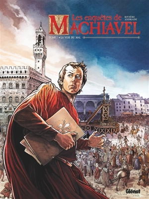 Les enquêtes de Machiavel. Vol. 1. La voie du mal - Jean-Marc Rivière