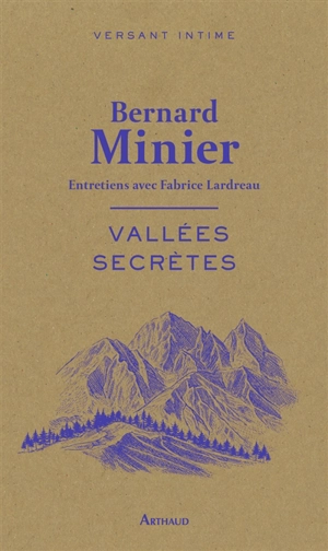 Vallées secrètes : entretiens avec Fabrice Lardreau - Bernard Minier