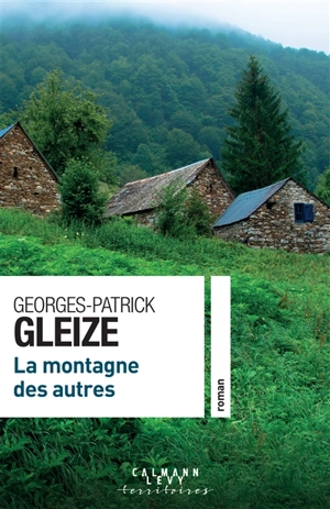 La montagne des autres - Georges-Patrick Gleize