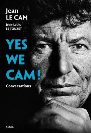 Yes we Cam! : conversations avec Jean Le Cam - Jean Le Cam